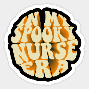 Spooky Nicu Nurse Halloween Ghost Costume In My Spooky Nurse Era Sticker